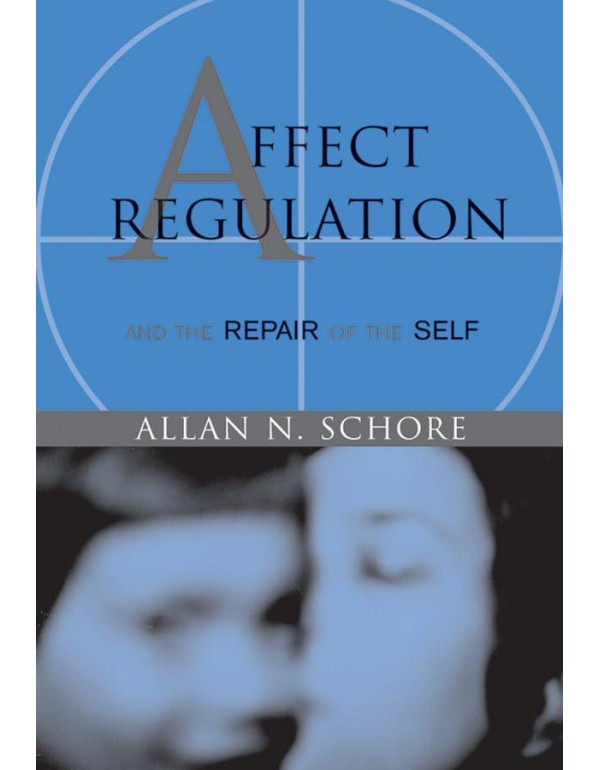 Affect Regulation and the Repair of the Self (Nort...