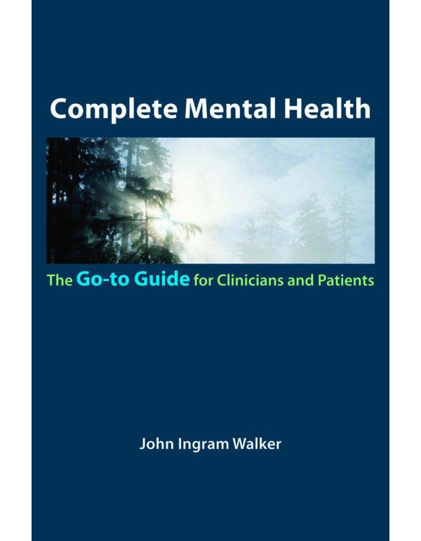 Complete Mental Health: The Go-To Guide for Clinic...