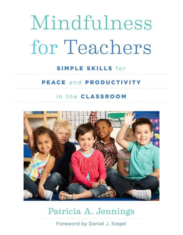 Mindfulness for Teachers: Simple Skills for Peace ...