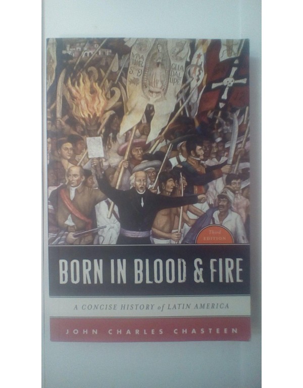 Born in Blood & Fire: A Concise History of Latin A...