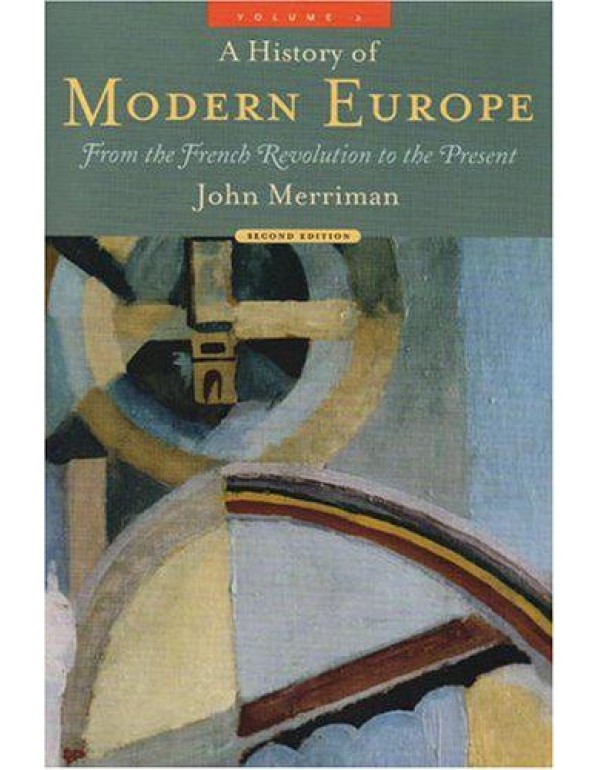 A History of Modern Europe, Vol. 2: From the Frenc...