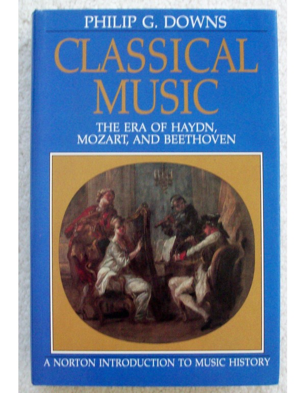 Classical Music: The Era of Haydn, Mozart, and Bee...