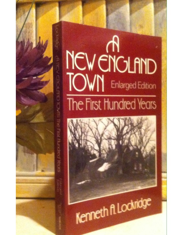 A New England Town : The First Hundred Years : Ded...