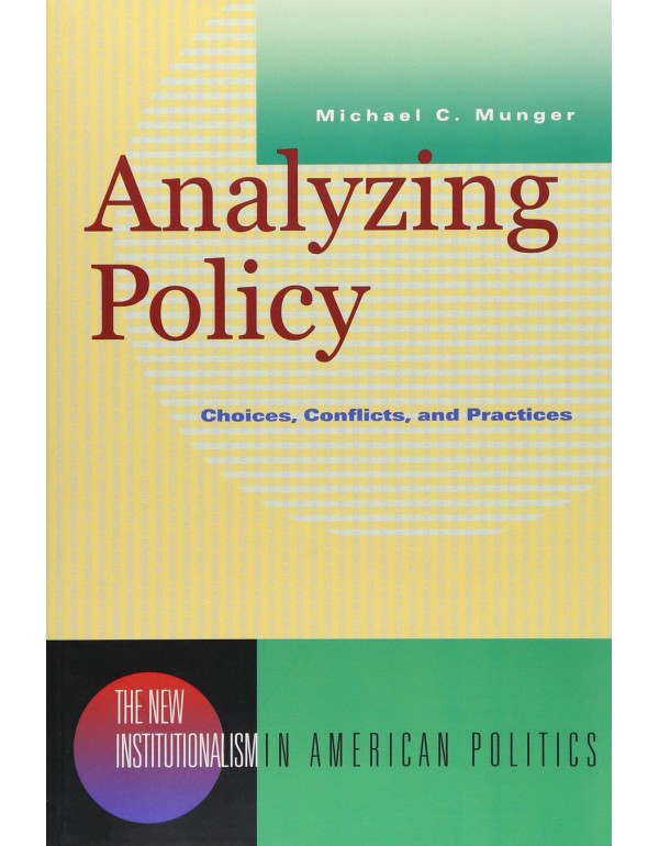 Analyzing Policy: Choices, Conflicts, and Practice...