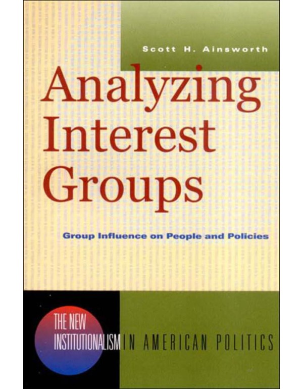 Analyzing Interest Groups: Group Influence on Peop...