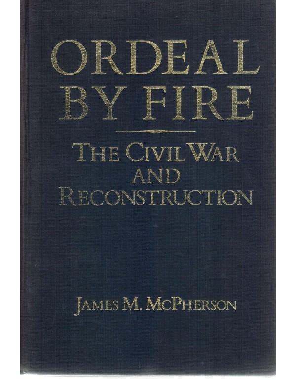 Ordeal by Fire: The Civil War and Reconstruction