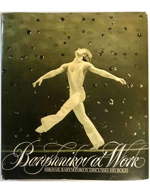 Baryshnikov at Work: Mikhail Baryshnikov Discusses...