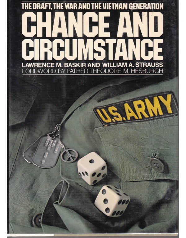 Chance and Circumstance: The Draft, the War, and t...