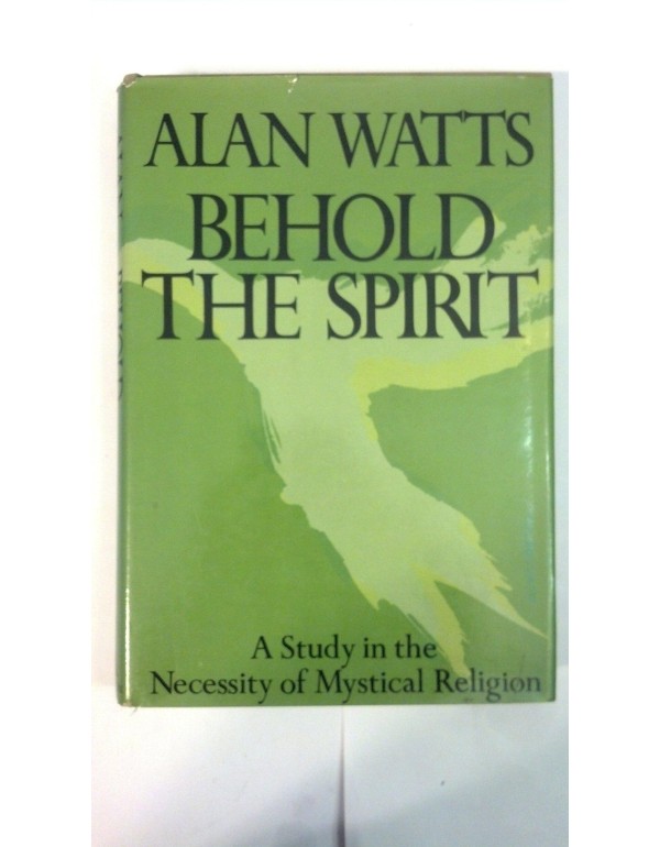 Behold the spirit;: A study in the necessity of my...