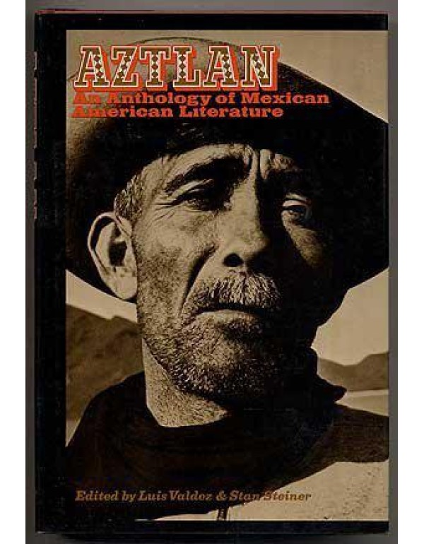 Aztlan: An anthology of Mexican American literatur...