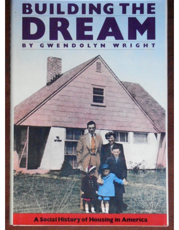 Building the dream: A social history of housing in...