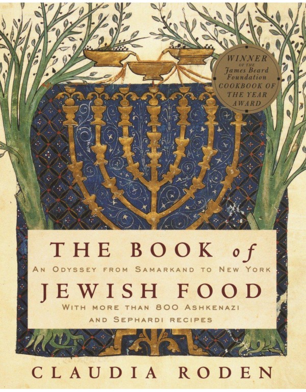 The Book of Jewish Food: An Odyssey from Samarkand...