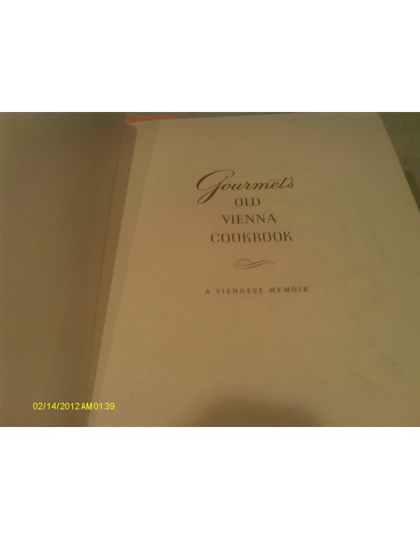 Gourmet's Old Vienna Cookbook: A Viennese Memoir