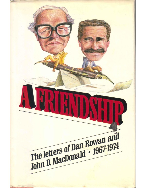 A Friendship: The Letters of Dan Rowan and John D....