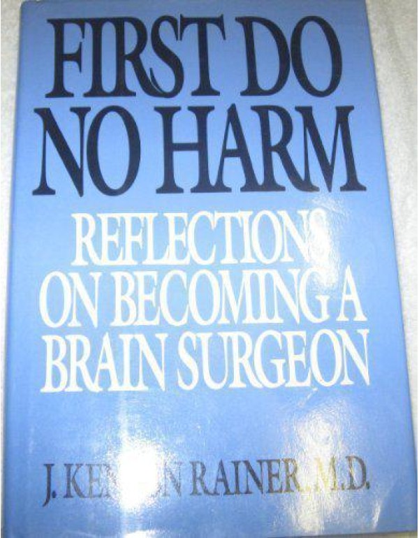 First Do No Harm: Reflections on Becoming a Neuros...