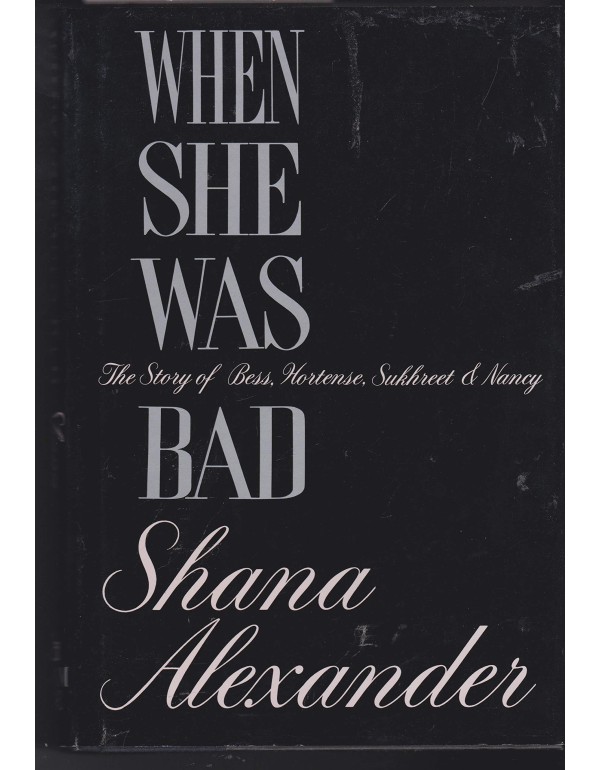 When She Was Bad: The Story of Bess, Hortense, Suk...