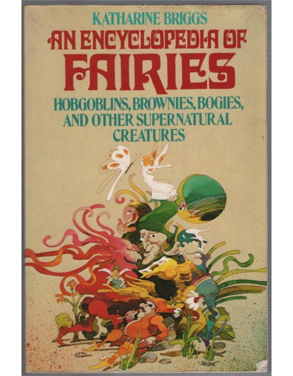 An Encyclopedia of Fairies: Hobgoblins, Brownies, ...