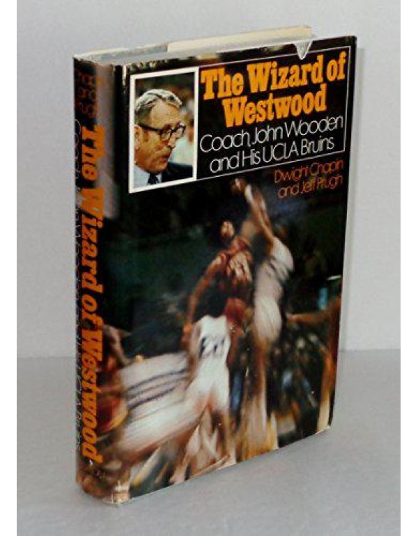 The Wizard of Westwood: Coach John Wooden and His ...