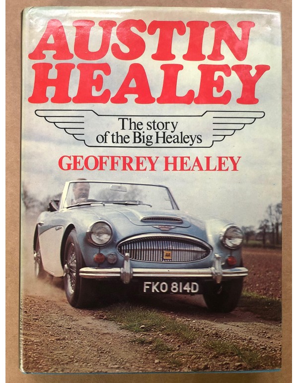 Austin Healey: The story of the Big Healeys