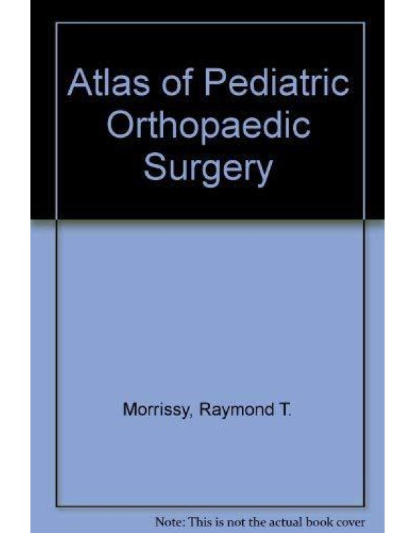 Atlas of Pediatric Orthopaedic Surgery