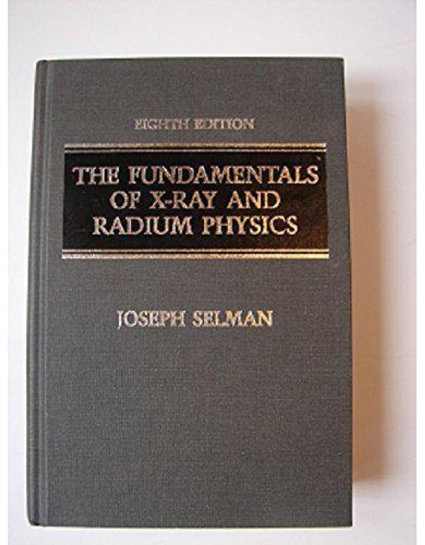 The Fundamentals of X-Ray and Radium Physics