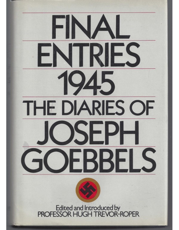 Final Entries 1945: The Diaries of Joseph Goebbels