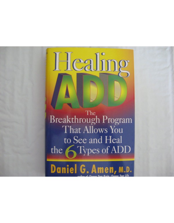 Healing ADD: The Breakthrough Program that Allows ...