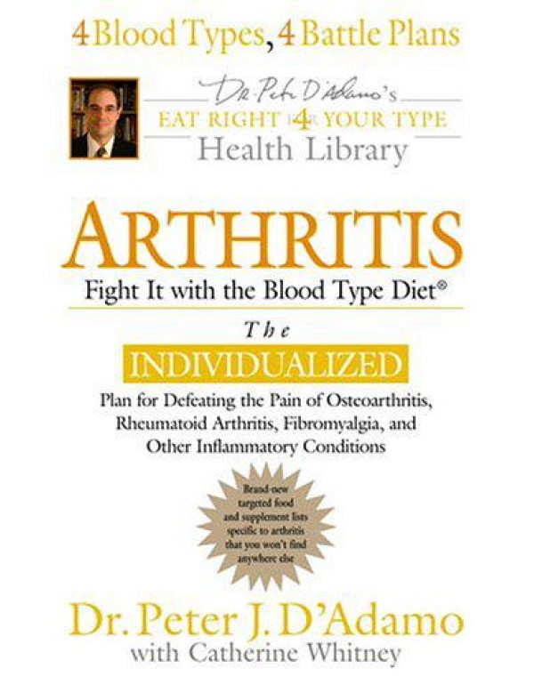 Arthritis: Fight it with the Blood Type (Eat Right...