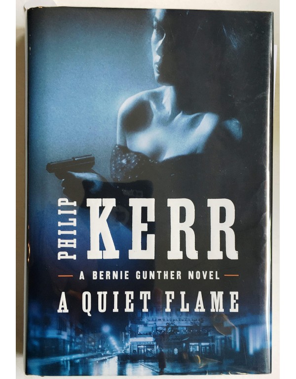 A Quiet Flame (A Bernie Gunther Novel)