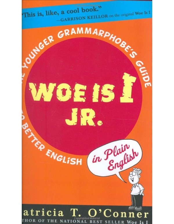 Woe is I Jr.: The Younger Grammarphobe's Guide to ...