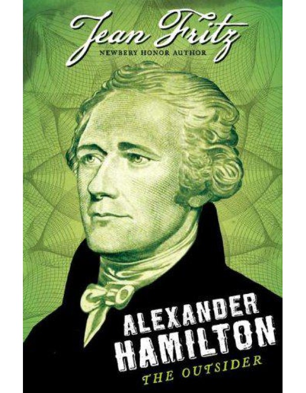 Alexander Hamilton: the Outsider