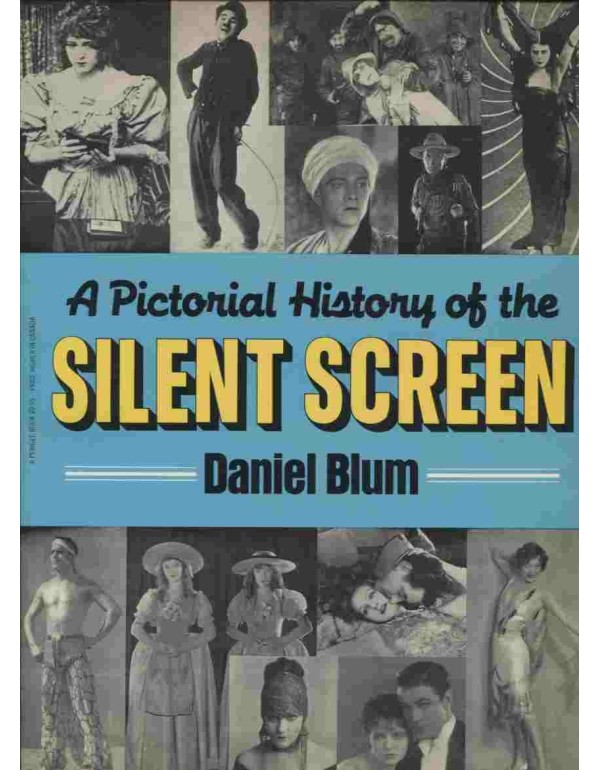 A Pictorial History of the Silent Screen