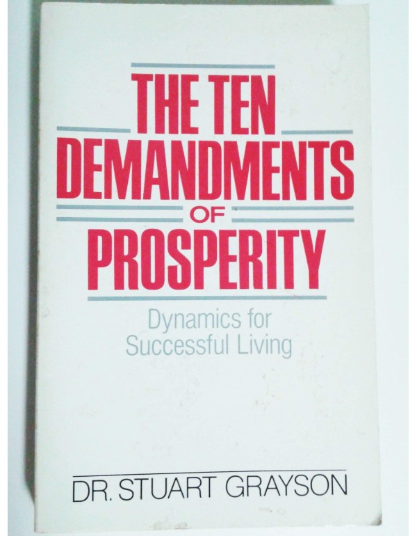 The Ten Demandments of Prosperity: Dynamics for Su...