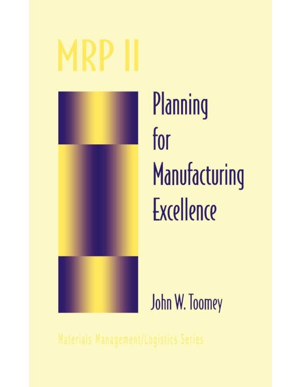 MRP II: Planning for Manufacturing Excellence (Cha...