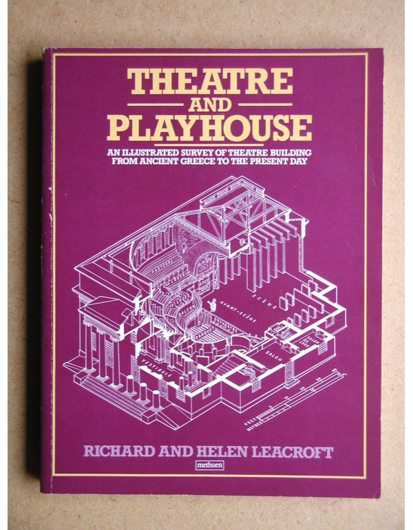 Theatre and Playhouse: An Illustrated Survey of Th...