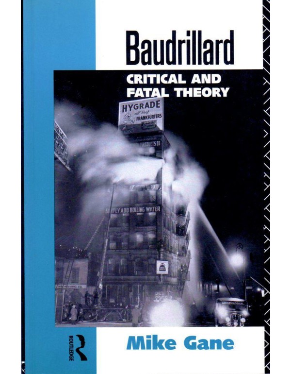 Baudrillard: Critical and Fatal Theory