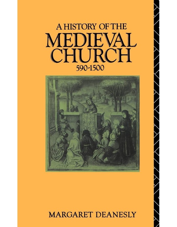 A History of the Medieval Church: 590-1500