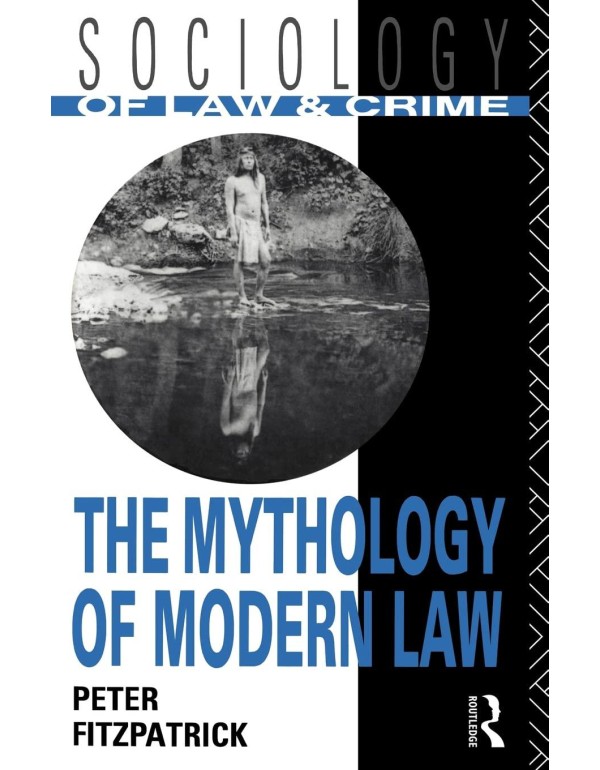 The Mythology of Modern Law (Sociology of Law and ...