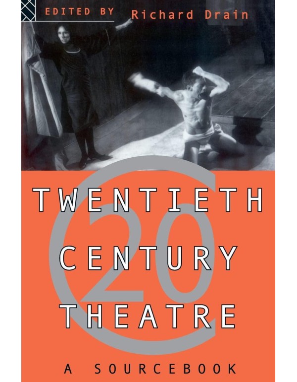 Twentieth Century Theatre: A Sourcebook