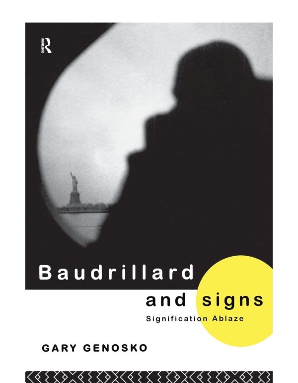 Baudrillard and Signs: Signification Ablaze