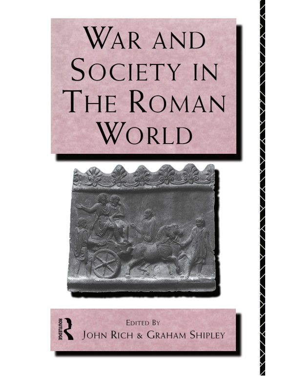 War and Society in the Roman World (Leicester-Nott...