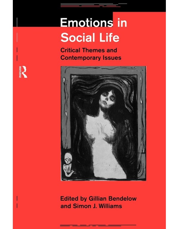 Emotions in Social Life: Critical Themes and Conte...