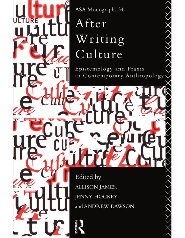 After Writing Culture: Epistemology and Praxis in ...