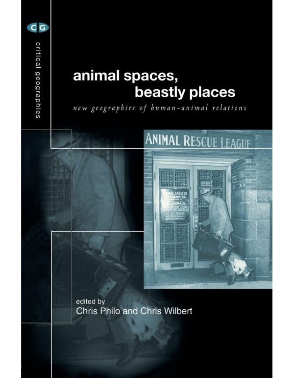 Animal Spaces, Beastly Places: New geographies of ...