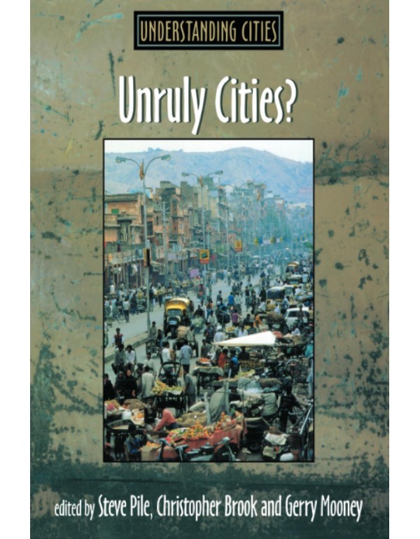 Unruly Cities?: Order/Disorder (Understanding Citi...