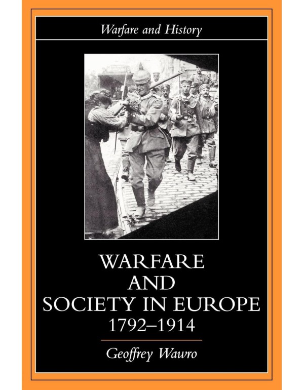 Warfare and Society in Europe, 1792-1914 (Warfare ...