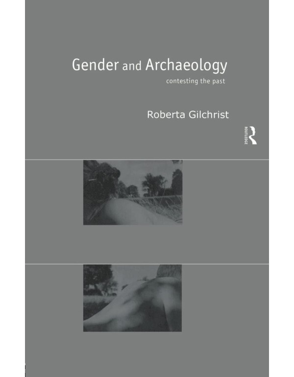 Gender and Archaeology: Contesting the Past