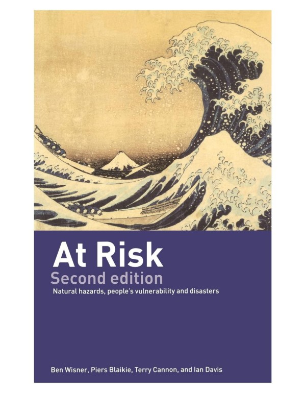 At Risk: Natural Hazards, People's Vulnerability a...