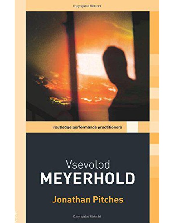 Vsevolod Meyerhold (Routledge Performance Practiti...