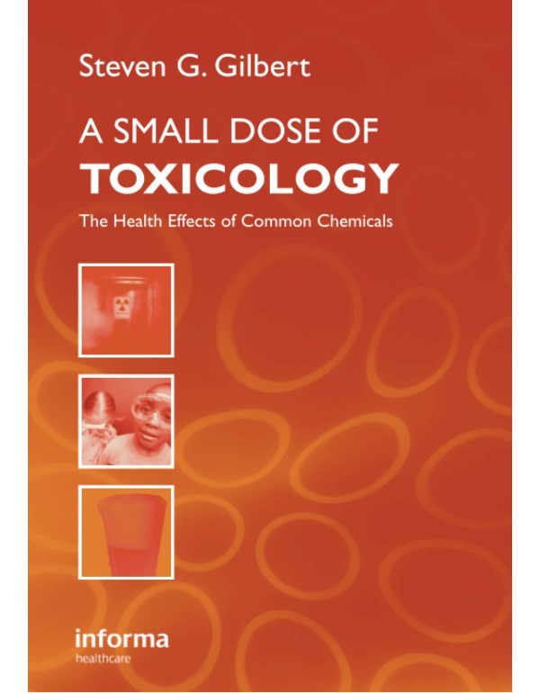 A Small Dose of Toxicology: The Health Effects of ...